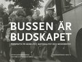 Bussen r budskapet : perspektiv p mobilitet, materialitet och modernitet