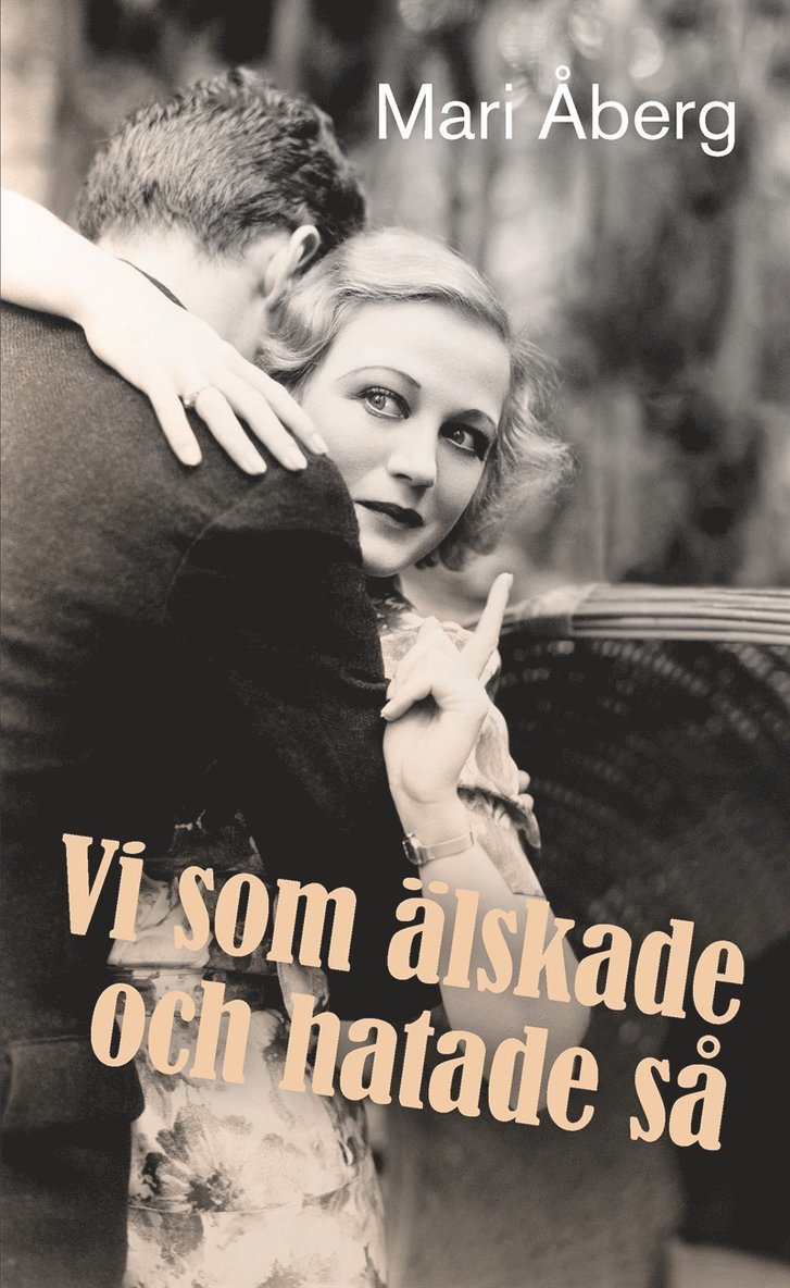 Mari Åberg - Vi som älskade och hatade så, E-bok