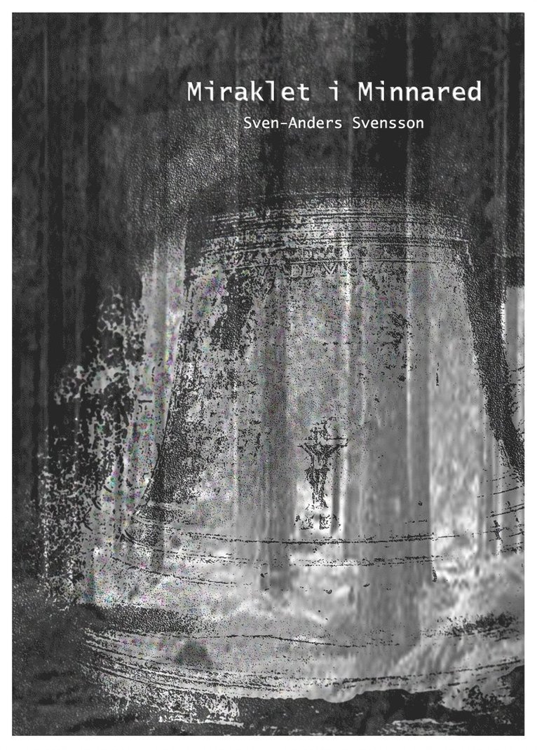 Sven-Anders Svensson - Miraklet i  Minnared, E-bok