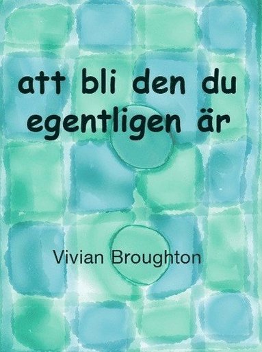 Vivian Broughton Att bli den du egentligen är