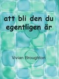 Att bli den du egentligen �r
