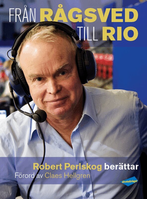 Robert Perlskog - Från Rågsved till Rio : Robert Perlskog berättar, Inbunden