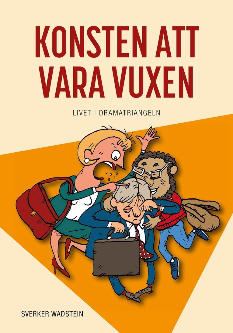 Sverker Wadstein, Hanna Johansson - Konsten att vara vuxen : livet i dramatriangeln, E-bok