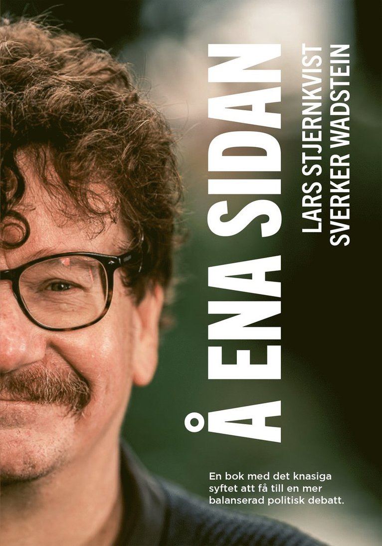 Sverker Wadstein, Lars Stjernkvist - Å ena sidan : En bok med det knasiga syftet att få till en mer balanserad politisk debatt, E-bok