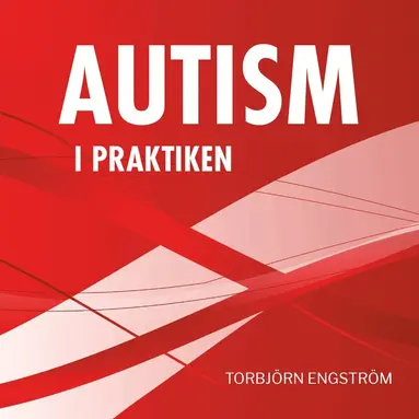 Torbjörn Engström - Autism i praktiken, Ljudbok