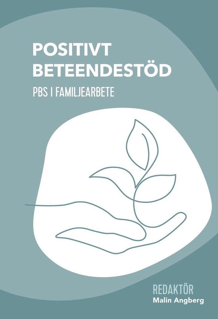 Malin Angberg - Positivt beteendestöd : PBS i familjearbete, E-bok