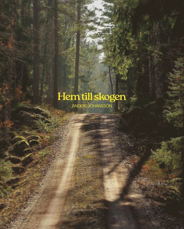 Anders Johansson - Hem till skogen, Inbunden