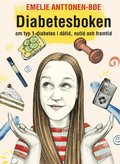 Diabetesboken - om typ 1-diabetes i dtid, nutid och framtid