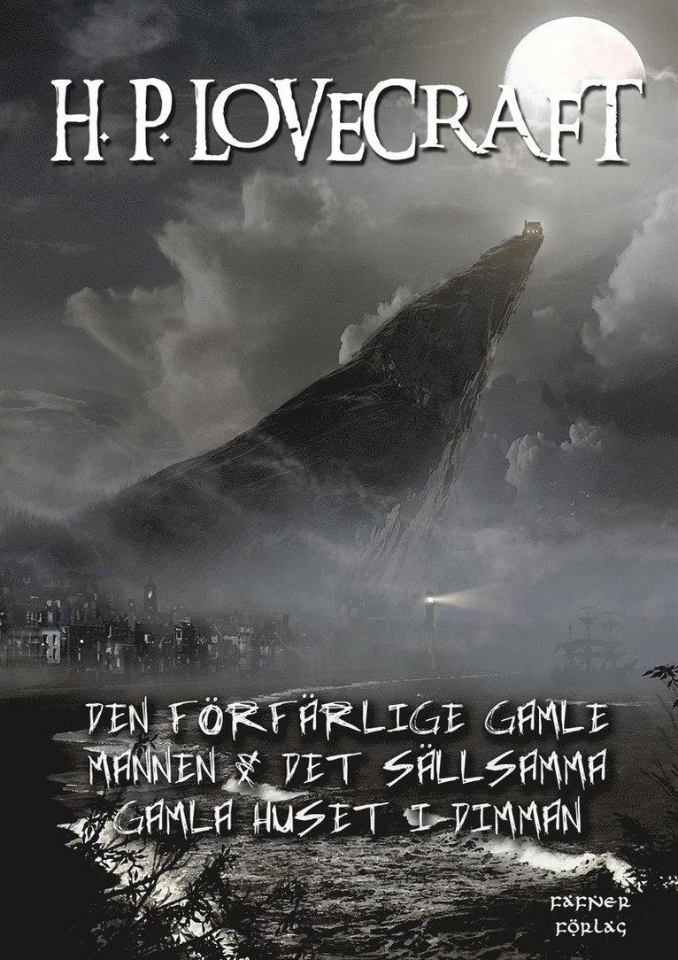 H. P. Lovecraft - Den förfärlige gamle mannen & Det sällsamma gamla huset i dimman, E-bok