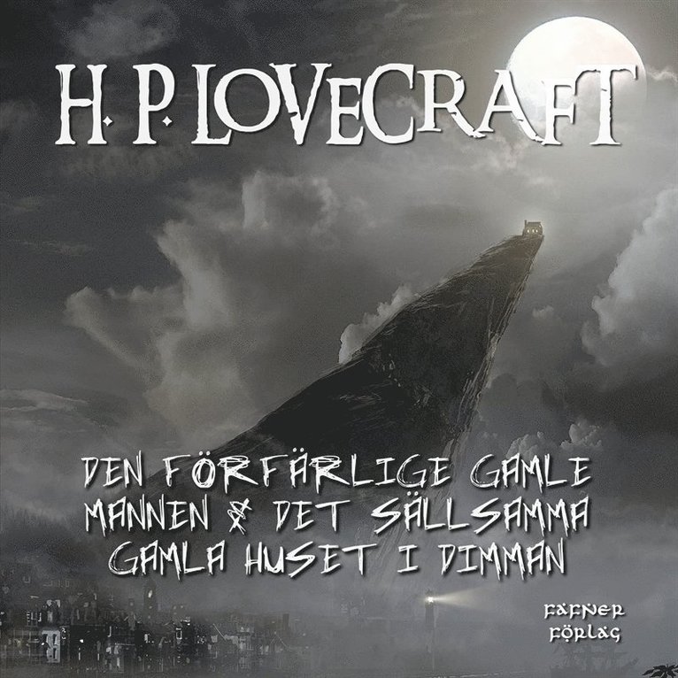 H. P. Lovecraft - Den förfärlige gamle mannen & Det sällsamma gamla huset i dimman, Ljudbok