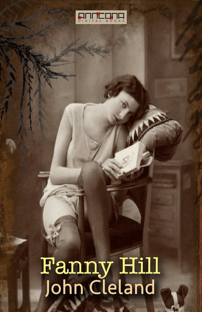 John Cleland - Fanny Hill: Memoirs of a Woman of Pleasure, E-bok
