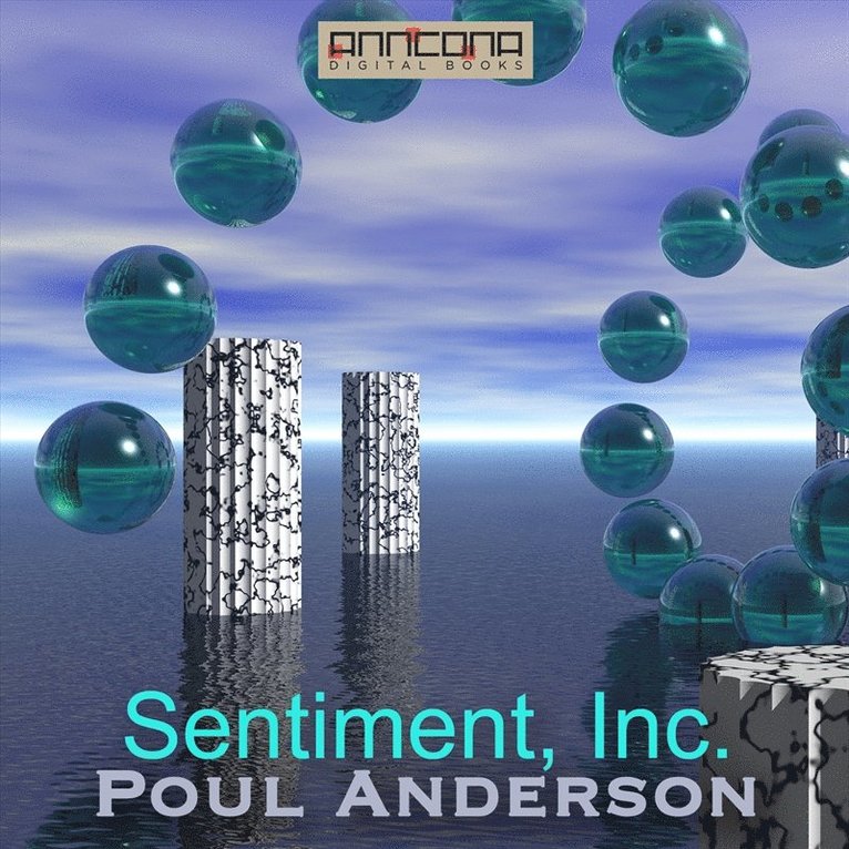 Poul W. Anderson - Sentiment, Inc., Ljudbok