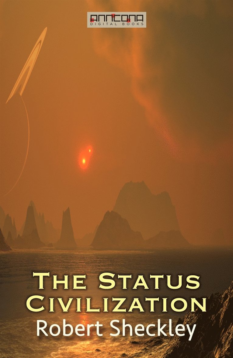 Robert Sheckley - The Status Civilization, E-bok