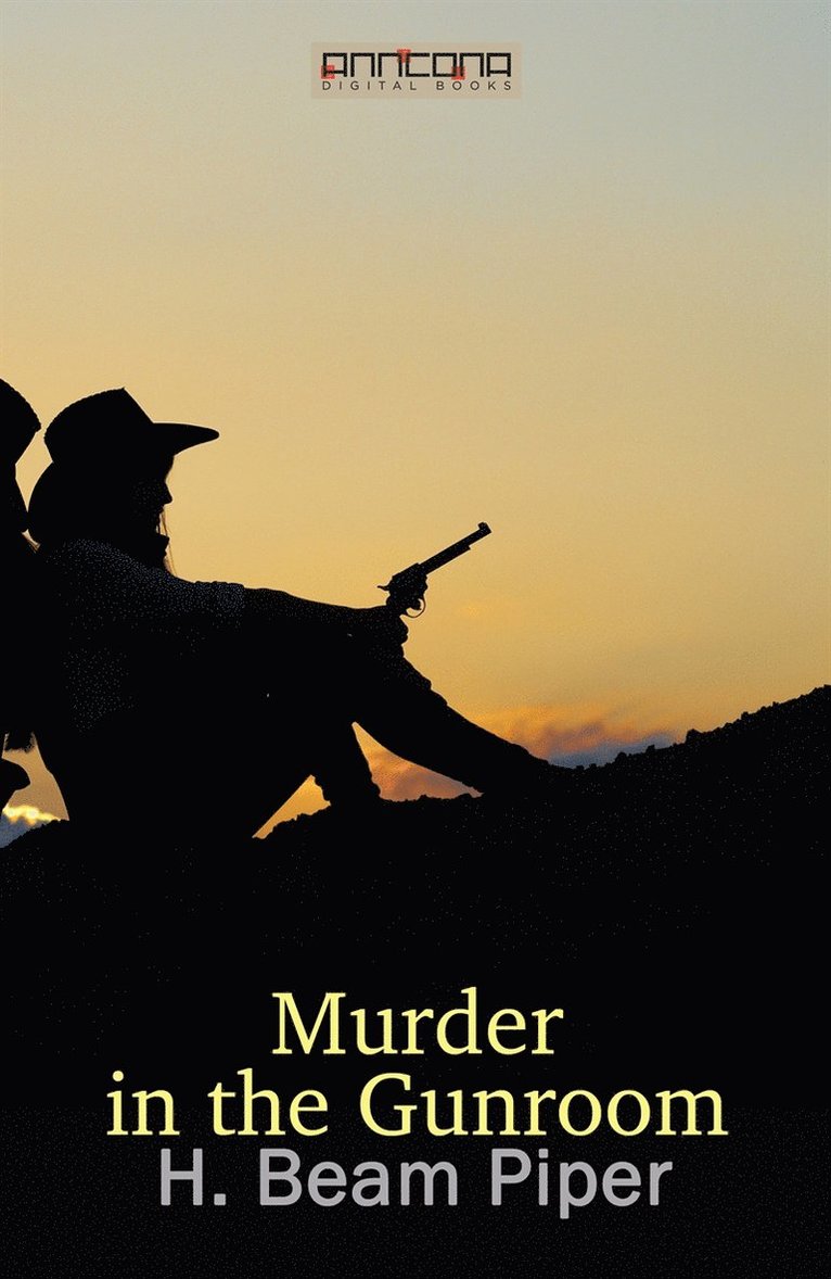 H. Beam Piper - Murder in the Gunroom, E-bok