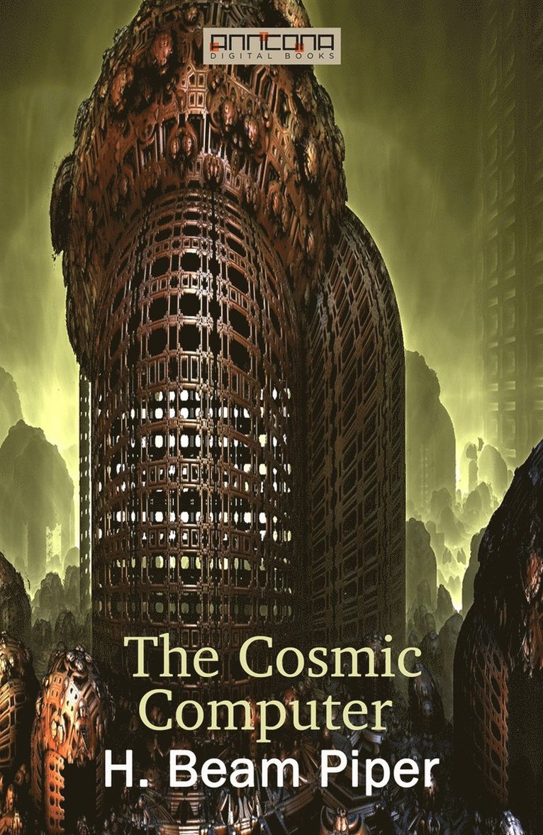 H. Beam Piper - The Cosmic Computer, E-bok