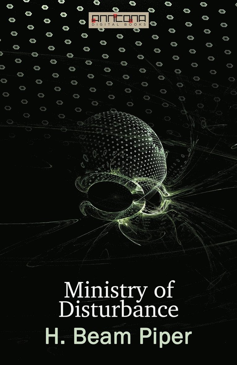 H. Beam Piper - Ministry of Disturbance, E-bok