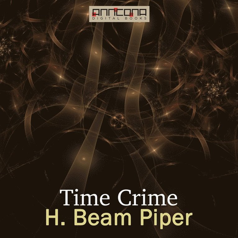 H. Beam Piper - Time Crime, Ljudbok