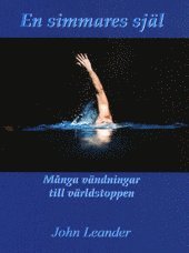 En simmares sj�l : m�nga v�ndningar till v�rldstoppen
