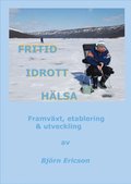 Fritid Idrott Hlsa : framvxt, etablering & utveckling