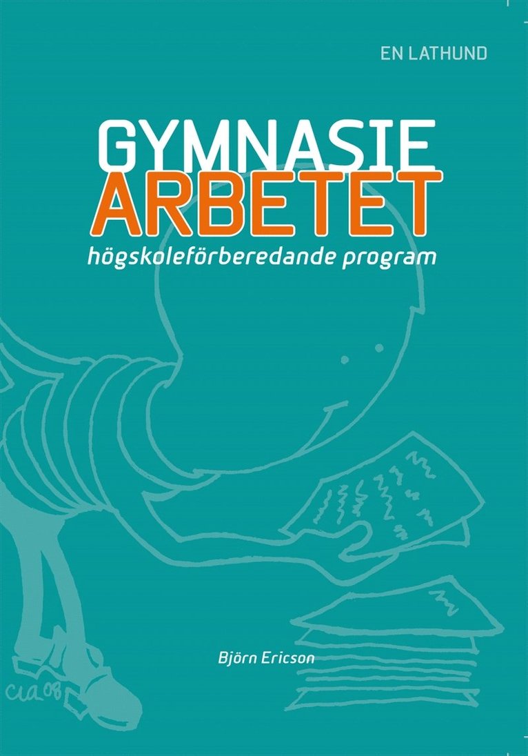 Björn Ericson - Gymnasiearbetet. Högskoleförberedande program. En lathund., E-bok