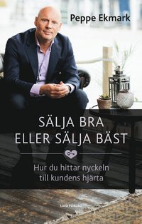 e-Bok Sälja bra eller sälja bäst  hur du hittar nyckeln till kundens hjärta