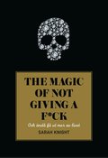 The magic of not giving a f*ck : och nd f ut mer av livet