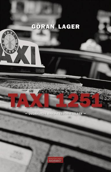 Göran Lager - Taxi 1251 - Överhörda baksätesberättelser, E-bok