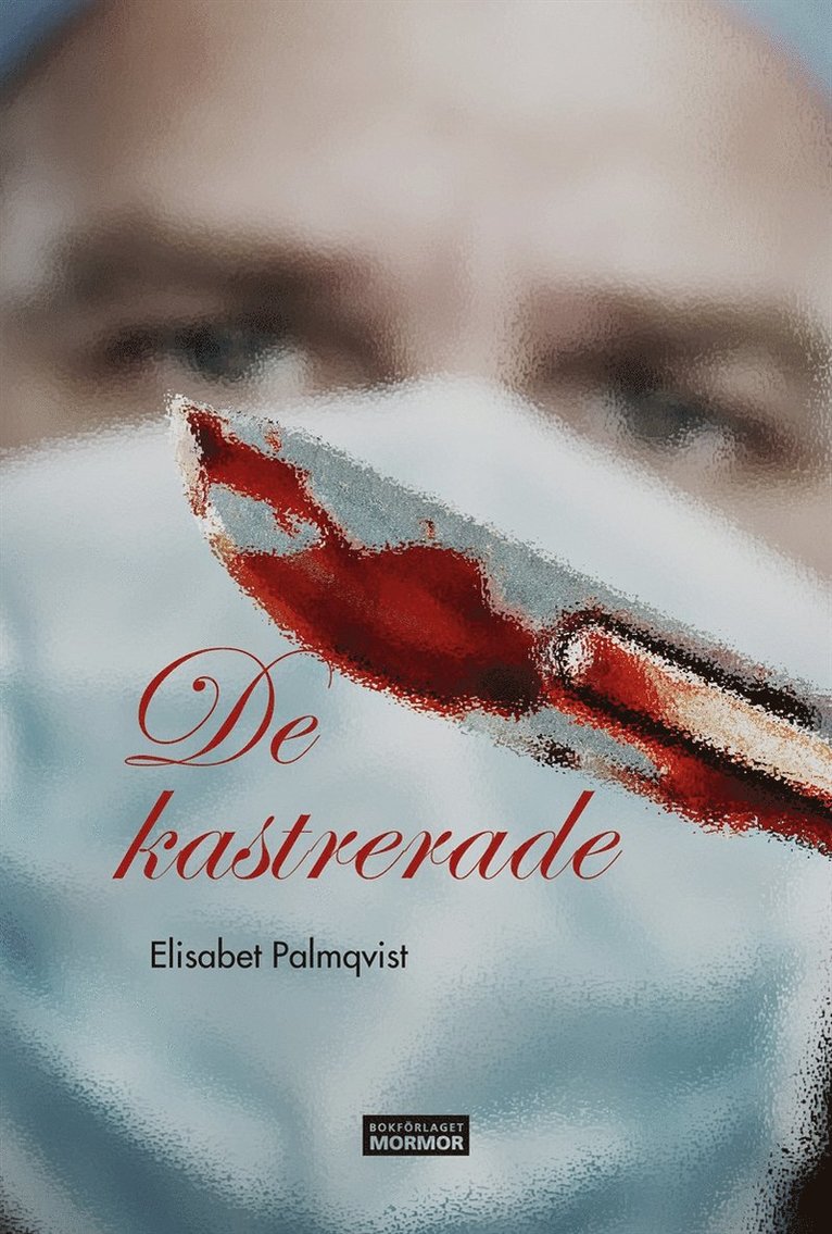 Elisabet Palmqvist - De kastrerade, E-bok