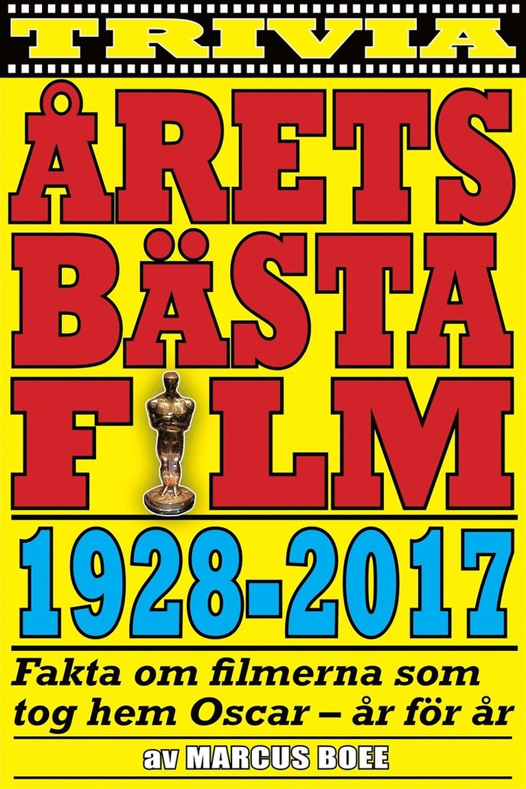 Marcus Boee - Årets bästa film 1928–2017. Fakta om Oscarsvinnarna – år för år, E-bok