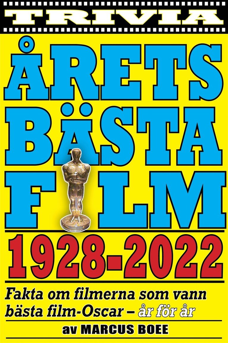 Mikael Jägerbrand, Marcus Boee - Årets bästa film 1928–2022. Fakta om Oscarsvinnarna år för år, E-bok