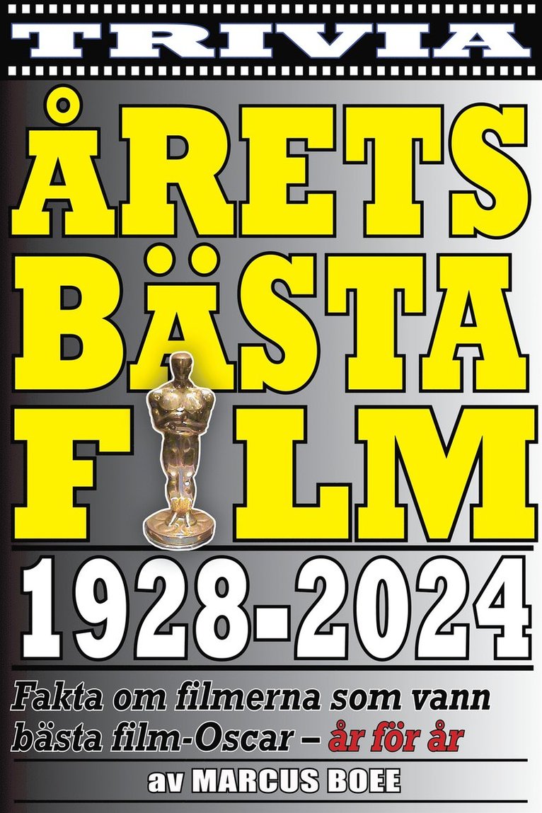 Marcus Boee, Mikael Jägerbrand - Årets bästa film 1928–2024. Fakta om Oscarsvinnarna år för år, E-bok