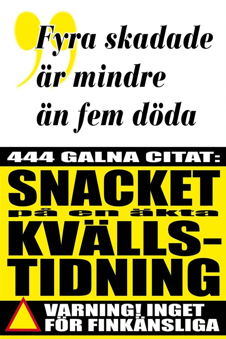 Mikael Jägerbrand - Citatboken 5. Fyra skadade är mindre än fem döda – 444 tjuvlyssnade citat på en kvällstidning, E-bok