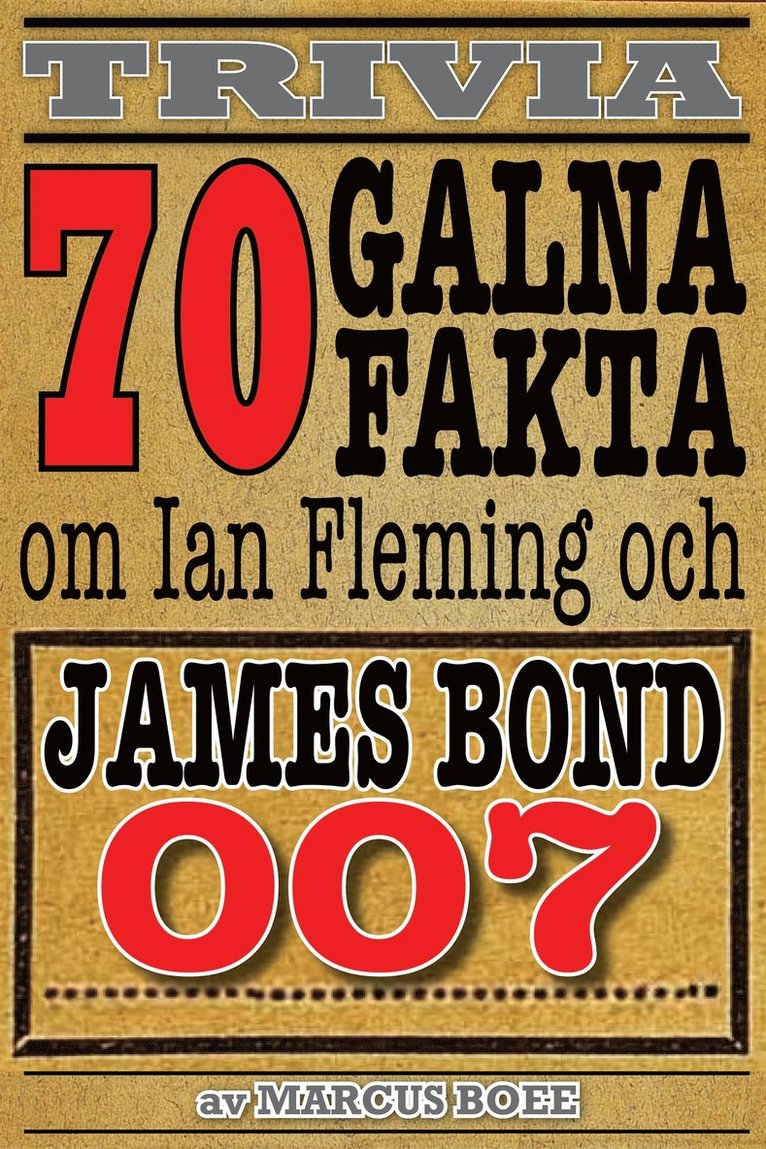 Marcus Boee, Mikael Jägerbrand - 70 galna fakta om Ian Fleming och James Bond, E-bok
