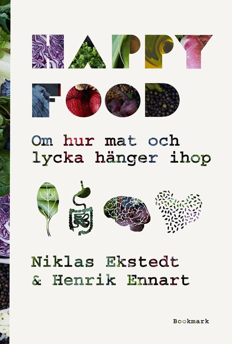 Niklas Ekstedt, Henrik Ennart - Happy food : om hur mat och lycka hänger ihop, E-bok