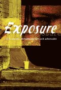 Exposure : som synstt, frhllningsstt och arbetsstt