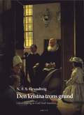 Den kristna trons grund : utdrag ur Den christelige B�rnel�rdom