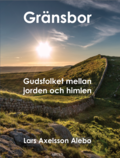 Grnsbor : Gudsfolket mellan jorden och himlen