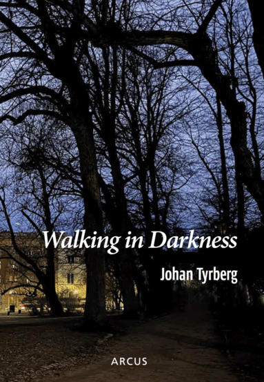 Johan Tyrberg - Walking in Darkness, Häftad