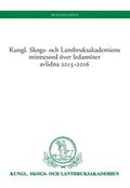 Kungl. Skogs. och Lantbruksakademiens minnesord �ver avlidna ledam�ter 2015-2016