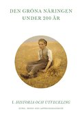Den gr�na n�ringen under 200 �r. Del 1 Historia och utveckling
