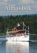 Almas bok : historien om ångbåten Alma af Stafre 1873-2023