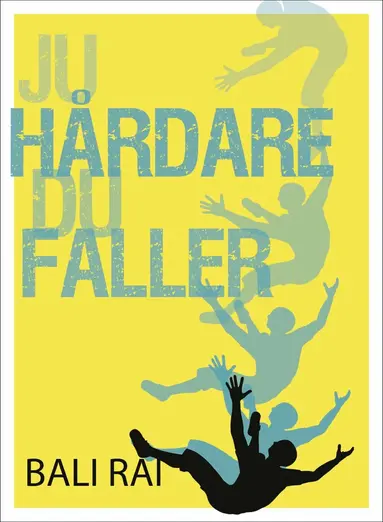 Bali Rai - Ju hårdare du faller, Inbunden