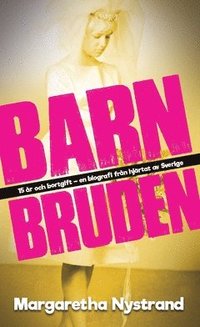 e-Bok Barnbruden  15 år och bortgift   en biografi från hjärtat av Sverige
