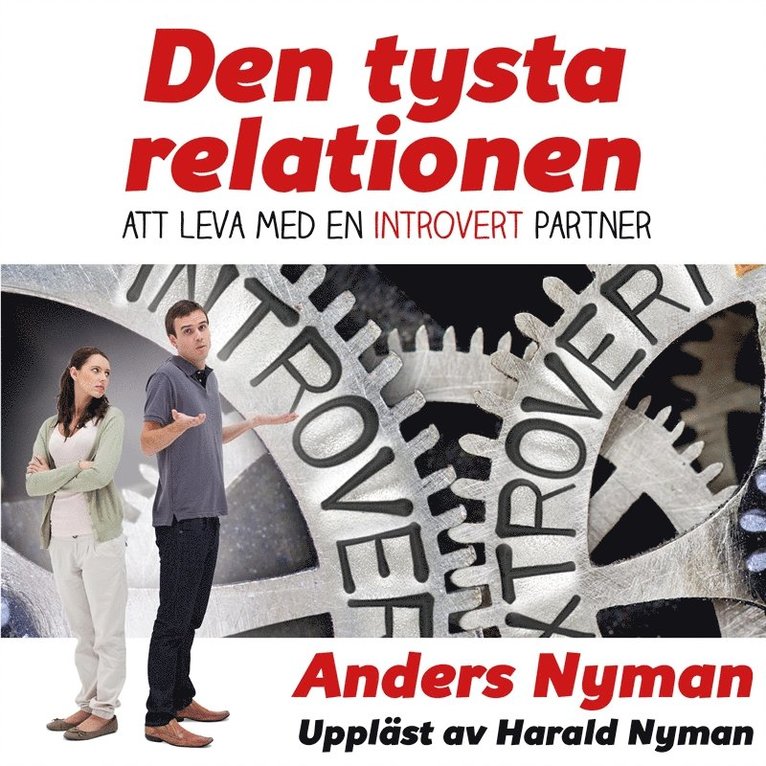 Anders Nyman - Den tysta relationen – att leva med en introvert partner och hur man får det att fungera, Ljudbok