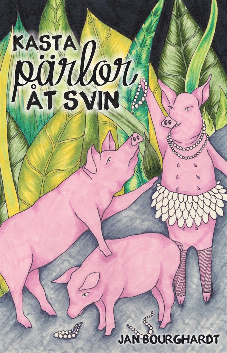 Jan Bourghardt - Kasta pärlor åt svin, E-bok