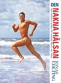 Den nakna hälsan : den definitiva guiden till naturlig fitness (PDF)