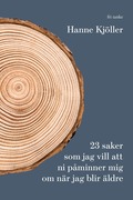 23 saker jag vill att ni p�minner mig om n�r jag blir �ldre
