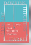 Till den fria tankens frsvar : Dawkins, Dennett, Harris, Hitchens