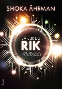 S� blir du rik i den digitala ekonomin