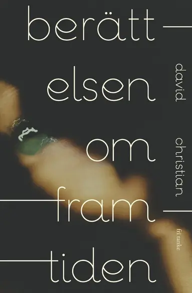 David Christian - Berättelsen om framtiden, Inbunden